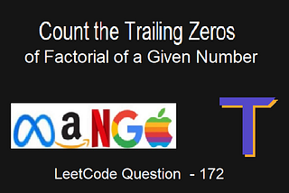 Count the number of Trailing Zeros in the Factorial of a given number