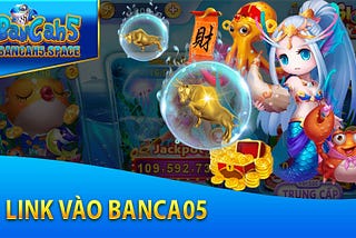 Banca05 Cổng Game Đang Có Nhiều Ưu Đãi Nhất Hiện Nay