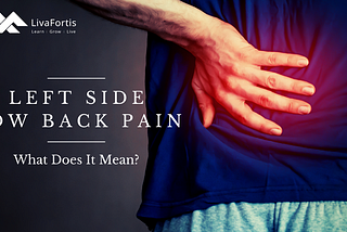 Left Side Low Back Pain — What Does It Mean?