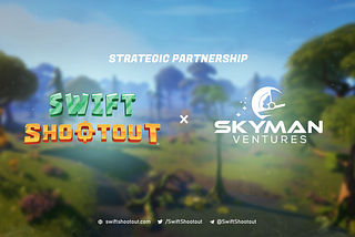 Strategic Partnership : Swift Shootout x Skyman Ventures