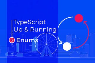 TypeScript Up & Running: Enums