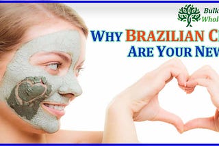 Why Brazilian Clays Are Your New BFF