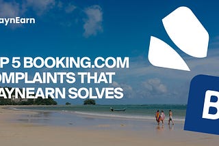 Top 5 Booking.com Complaints That StaynEarn Solves