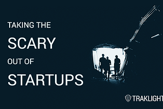 Taking the Scary Out of Startups: Why Startups Succeed