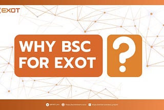 Why EXOT Chose Binance Smart Chain