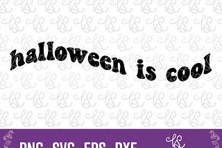 Halloween is Cool SVG | Trendy Vinyl Cut File | DIY Spooky Craft