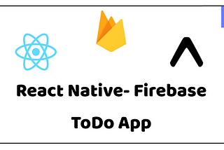 React Native ve Firebase Kullanarak ToDo App Yapıyoruz