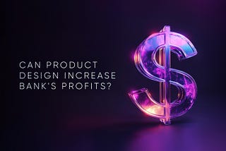 Millions in Profit from Branchless Banking: Fintech Product Design Challenges the Rules