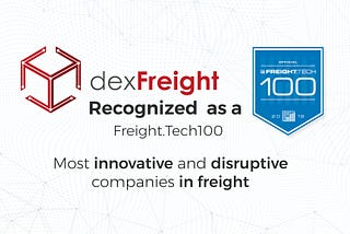 dexFreight recognized as one of the most innovative and disruptive freight tech companies of 2018