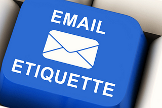 The Importance of Being Mindful About Email Etiquette