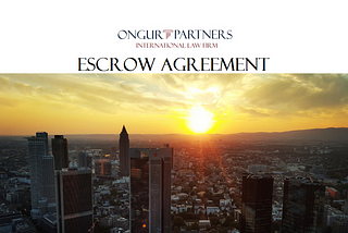 Escrow Agreement | Ongur & Partners