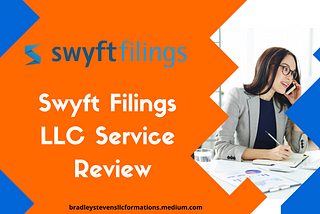 Swyft Filings LLC Service Review: