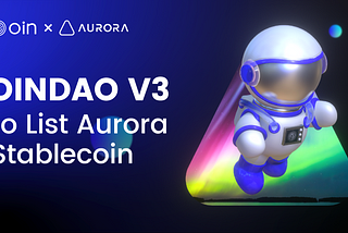 OINDAO V3 to List Aurora Stablecoin, the aUSDO, January 20th!