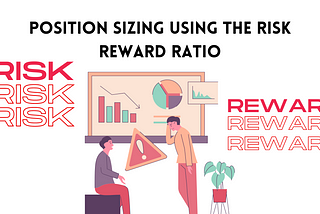 Position Sizing Using the Risk Reward Ratio