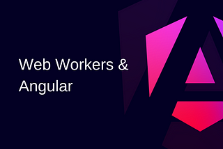 Angular & Web Workers