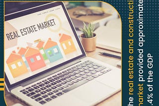 the real estate and construction market has provided approximately 8.4%