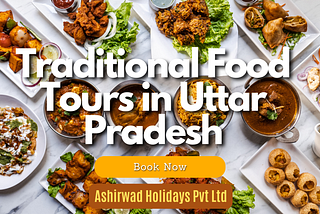 Traditional Food Tours in Uttar Pradesh