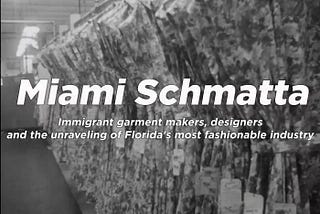 Miami Schmatta Documentary Unveils the Unraveling of Florida’s Fashion Industry with Rare Archives…