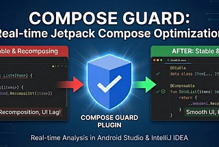 Compose Guard: Real-Time Best Practices for Jetpack Compose