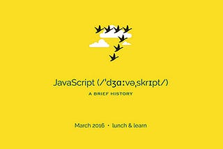 JavaScript: A Brief History