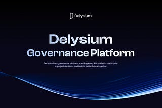 Unity in Action: Delysium Community Governance Preview
