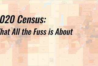 2020 Census: What All the Fuss is About