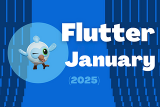 Flutter January 2025 💙 Flutter Monthly