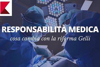 Responsabilità medica: tutte le novità della riforma