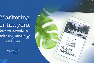 Marketing for lawyers: How to create a marketing strategy and plan