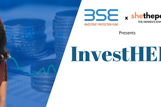 BSE and SheThePeople partner to build InvestHER, and bring financial literacy solutions for women