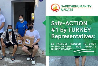 Safethehumanity Safe-ACTION #1 by TURKEY Representatives: 25 Families rescued to Evict unemployment…