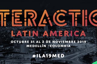 Medellin, Colombia to host Interaction Latin America 2019