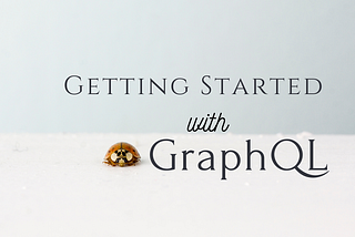 Getting started with GraphQL