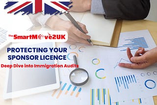 Protecting Your Sponsor Licence: A Deep Dive into Immigration Audits