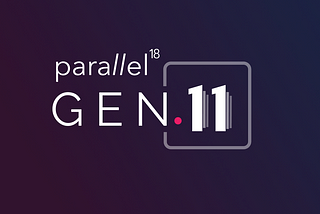 Are you a startup and want to be part of parallel18’s P18 Gen. 11?