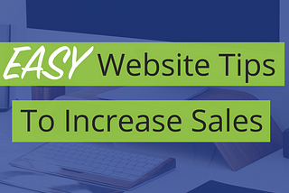 4 Easy Ways To Increase Sales From Your Website Homepage