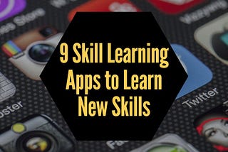 9 Skill Learning Apps to Learn New Skills
