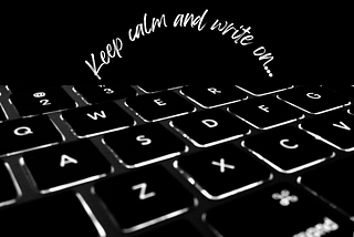 Keep calm and write on… Author-generated image using Canva, copyrights by Salam Khan.