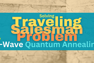 Solving Traveling Salesman Problems with D-Wave Quantum Annealing
