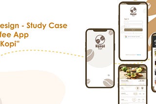 UI/UX Design — Study Case “Ngopi Kopi”