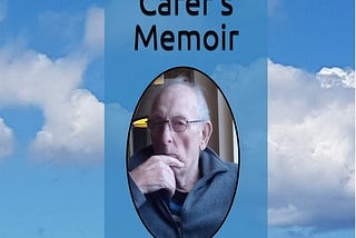 A Dementia Carer’s Memoir