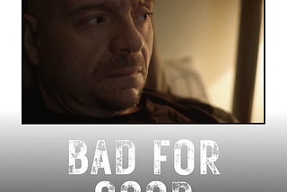 Inside The Making of Thought-Provoking Cop Drama BAD FOR GOOD with Co-Star Michael Paladine, Writer…