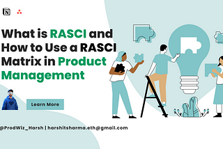 What is RASCI and How to Use a RASCI Matrix in Product Management