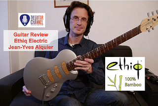 Guitar Review: the Ethiq electric guitar in bamboo by Alquier — The Guitar Channel