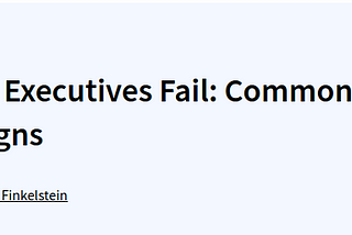 Unlocking Leadership Wisdom: A Transformative Review of — Why Smart Executives Fail