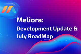 Meliora: Development Update