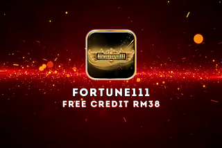 Fortune111 — Claim Fortune111 Free Credit RM38