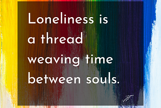 The Holiness of Loneliness