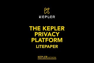 The Kepler Privacy Platform LitePaper