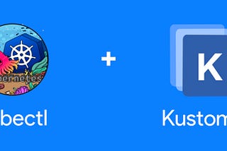 Kustomize — Kubernetes native configuration management